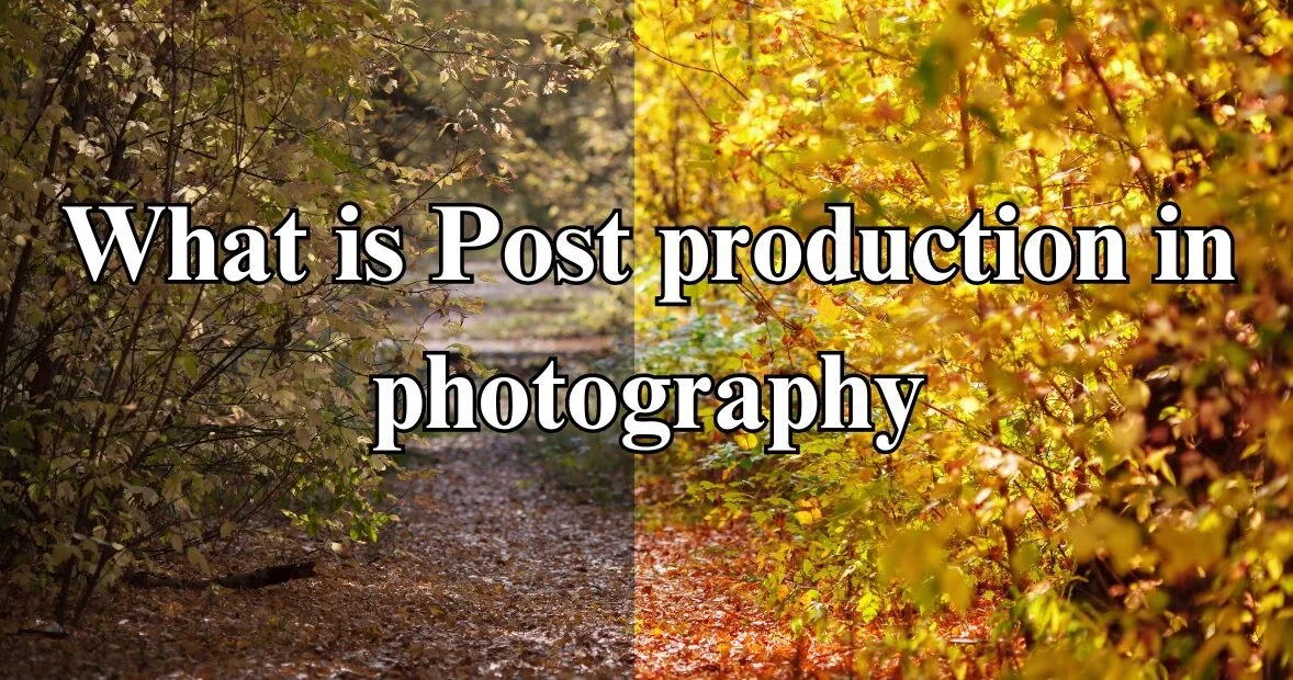 What is post-production in photography